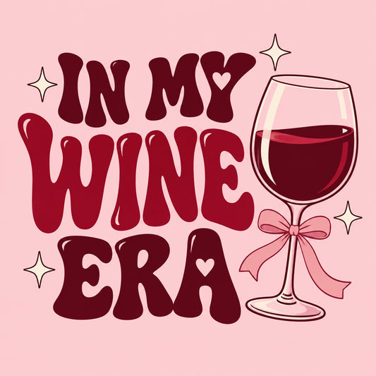 In My Wine Era