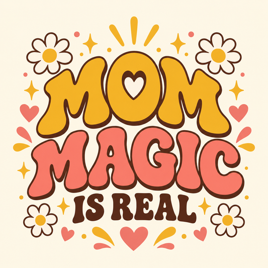 Mom Magic is Real