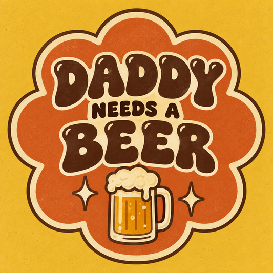 Daddy Needs a Beer - Orange
