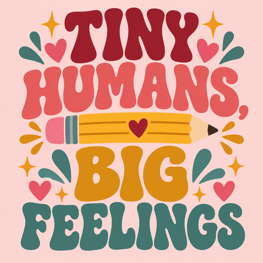 Tiny Humans, Big Feelings